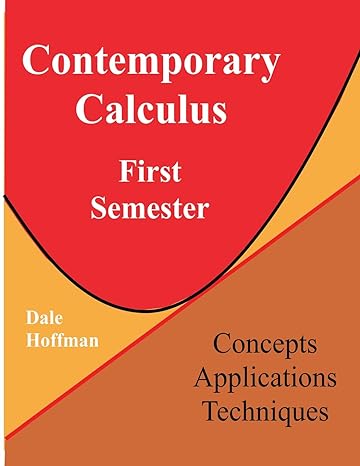 contemporary calculus first semester concepts applications techniques 1st edition dale hoffman 1490559256,