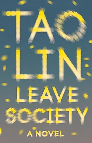 leave society a novel 1st edition tao lin 1101974478, 978-1101974476