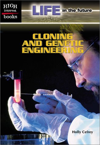 cloning and genetic engineering 1st edition holly cefrey 0516239163, 9780516239163