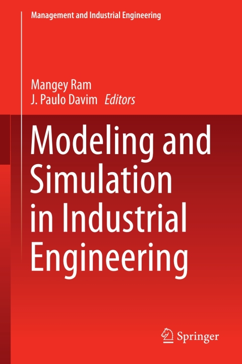 modeling and simulation in industrial engineering 1st edition mangey ram , j. paulo davim 3319604325,