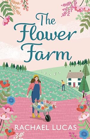 the flower farm 1st edition rachael lucas 1739804015, 978-1739804015