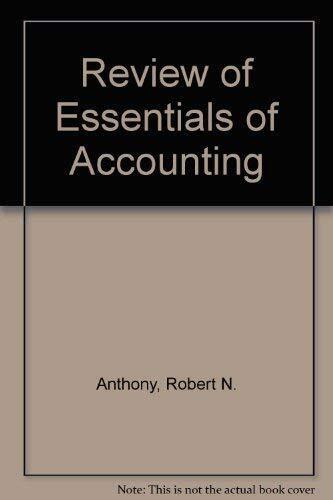 review of essentials of accounting 1st edition robert n. anthony 9780201059052, 9780201059052