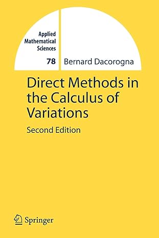 direct methods in the calculus of variations 1st edition bernard dacorogna 1441922598, 978-1441922595