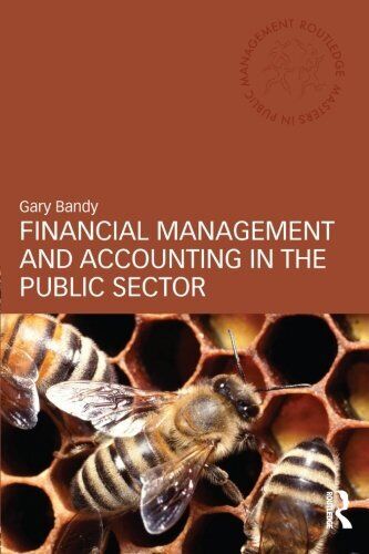 financial management and accounting in the public sector 1st edition gary bandy 0415588324, 0415588324,