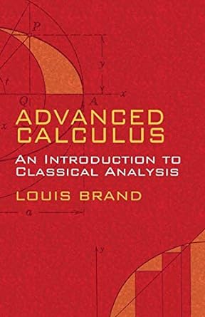 advanced calculus an introduction to classical analysis 1st edition louis brand 0486445488, 978-0486445489