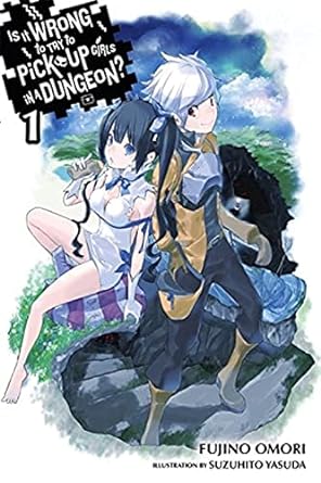 is it wrong to try to pick up girls in a dungeon vol 1 light novel 1st edition fujino omori ,suzuhito yasuda