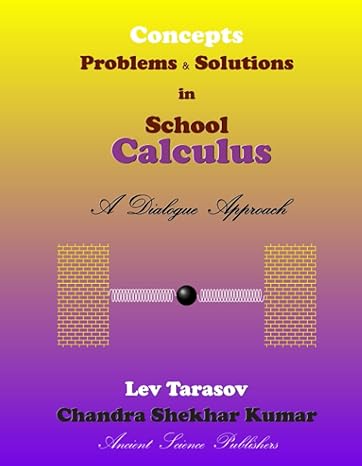Concepts Problems And Solutions In School Calculus A Dialogue Approach