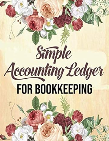 simple accounting ledger for bookkeeping 1st edition accounting unique simple 979-8656462839