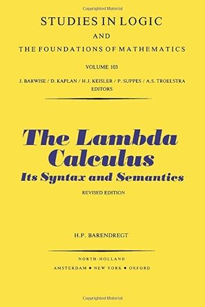 the lambda calculus its syntax and semantics 1st edition h.p. barendregt 0444875085, 978-0444875082
