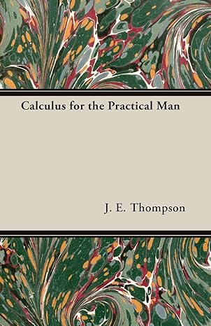calculus for the practical man 1st edition j e thompson 1406756725, 978-1406756722