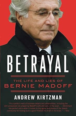 betrayal the life and lies of bernie madoff 1st edition andrew kirtzman 9780061870774, 978-0061870774