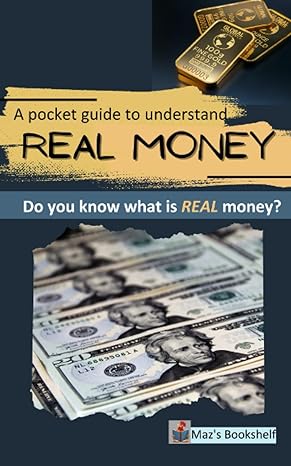 a pocket to guide to understand real money do you know what is real money 1st edition mazs bookshelf