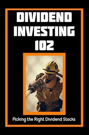 dividend investing 102 picking the right dividend stocks 1st edition joshua king 979-8399219011