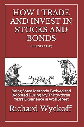 how i trade and invest in stocks and bonds being some methods evolved and adopted during my thirty three