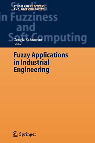 fuzzy applications in industrial engineering 1st edition cengiz kahraman 3642070116, 9783642070112