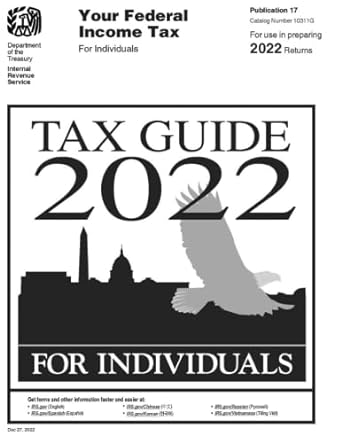 tax guide 2022 for individuals 1st edition irs 979-8373674157
