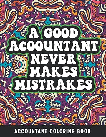 a good accountant never makes mistrakes 1st edition j. markz publishing 979-8773557135