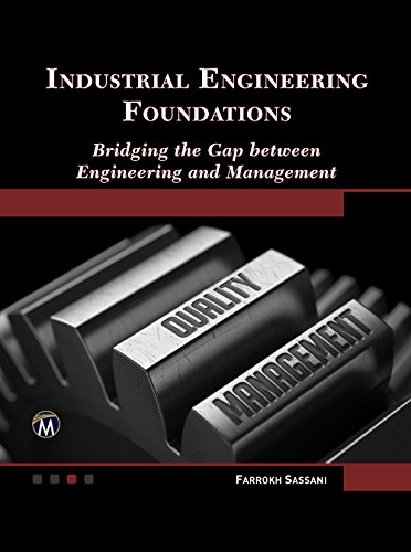 industrial engineering foundations bridging the gap between engineering and management 1st edition farrokh