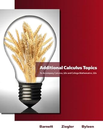 additional calculus topics to accompany calculus and college mathematics 12th edition raymond a. barnett,