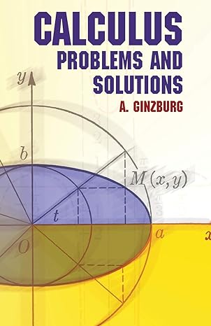 calculus problems and solutions 1st edition a. ginzburg 0486432777, 978-0486432779
