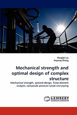 mechanical strength and optimal design of complex structure mechanical strength optimal design finite element