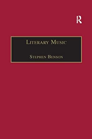 literary music writing music in contemporary fiction 1st edition stephen benson 1138277991, 978-1138277991