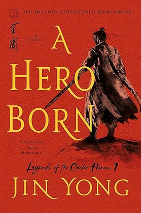 a hero born the definitive edition 1st edition jin yong ,anna holmwood 1250220629, 978-1250220622