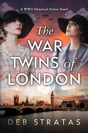 the war twins of london a wwii historical fiction novel 1st edition deb stratas b0clvp2wdp, 979-8865215875