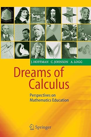 dreams of calculus perspectives on mathematics education 1st edition johan hoffman ,claes johnson ,anders