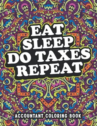eat sleep do taxes repeat 1st edition j. markz publishing edition 979-8773562306
