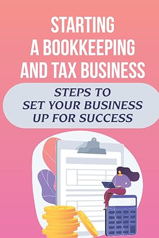 starting a bookkeeping and tax business steps to set your business up for success 1st edition mckinley