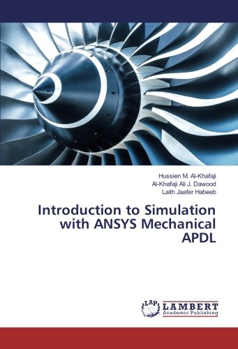introduction to simulation with ansys mechanical apdl 1st edition m. al khafaji, hussien, ali j. dawood, al