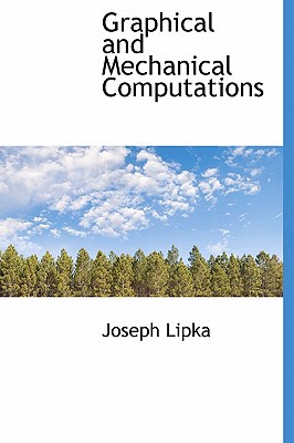 graphical and mechanical computations 1st edition joseph lipka 1241672350, 9781241672355