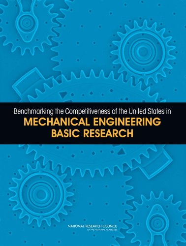 benchmarking the competitiveness of the united states in mechanical engineering basic research 1st edition