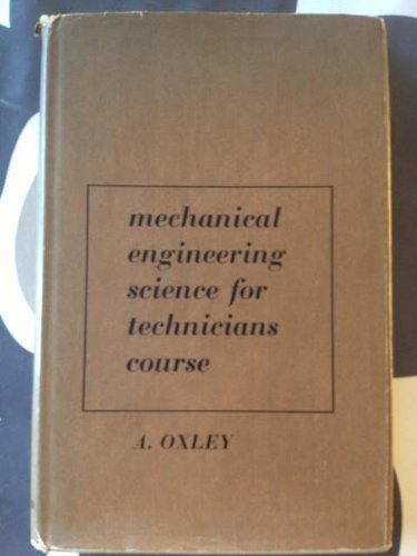 mechanical engineering science for technicians course 1st edition a. oxley 071313240x, 9780713132403