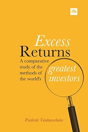 excess returns a comparative study of the methods of the world s greatest investors 1st edition frederik
