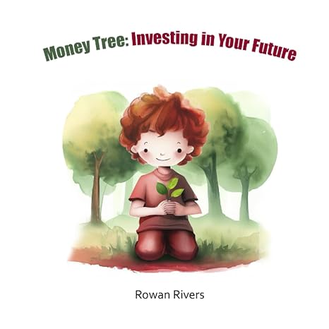 money tree investing in your future 1st edition rowan rivers 979-8397320429