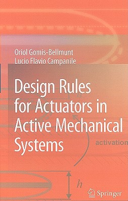 design rules for actuators in active mechanical systems activation 2010 edition oriol gomis-bellmunt , lucio