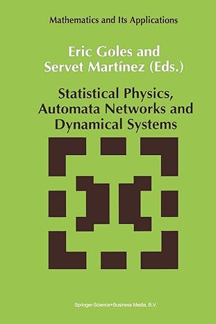 statistical physics automata networks and dynamical systems 1st edition e. goles ,servet martinez 9401051372,