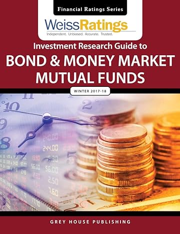 weiss ratings investment research guide to bond and money market mutual funds winter 17/18 1st edition