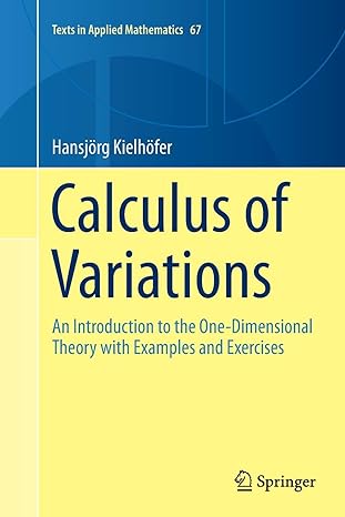 calculus of variations an introduction to the one dimensional theory with examples and exercises 1st edition