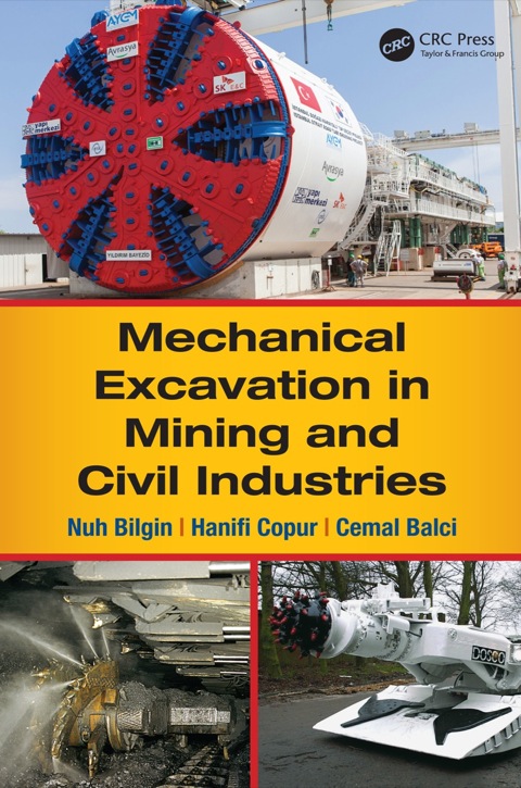 mechanical excavation in mining and civil industries 1st edition nuh bilgin , h. copur , c. balci 1466584750,