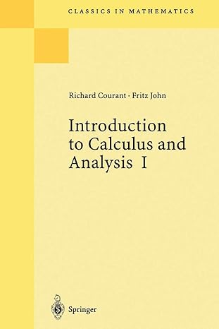 introduction to calculus and analysis volume 1 1st edition richard courant ,fritz john 354065058x,