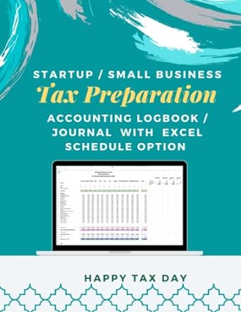 Startup Small Business Tax Preparation Accounting Logbook Journal With Excel Schedule Option