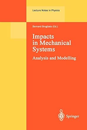impacts in mechanical systems analysis and modelling 1st edition bernard brogliato 3642086977, 978-3642086977