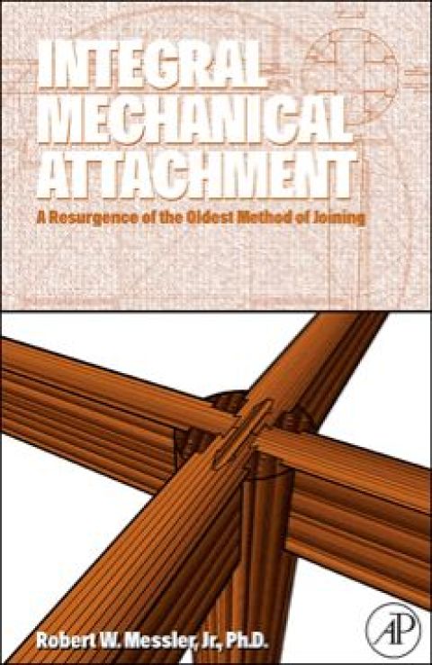 Integral Mechanical Attachment A Resurgence Of The Oldest Method Of Joining