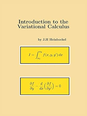 introduction to the variational calculus 1st edition j.h heinbockel 1425103529, 978-1425103521