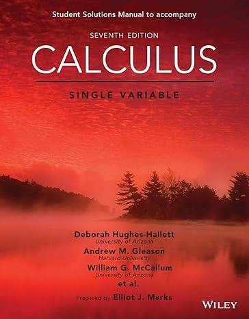 calculus single variable  student solutions manual 7th edition deborah hughes hallett, andrew m. gleason,