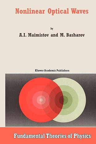 nonlinear optical waves 1st edition a.i. maimistov ,a.m. basharov 9048152380, 978-9048152384