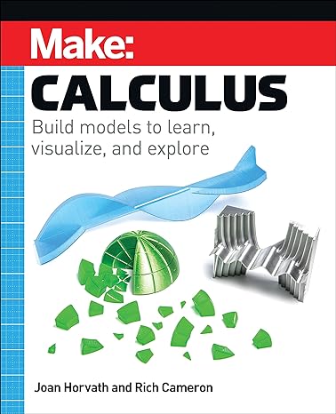make calculus build models to learn visualize and explore 1st edition joan horvath, rich cameron 168045739x,